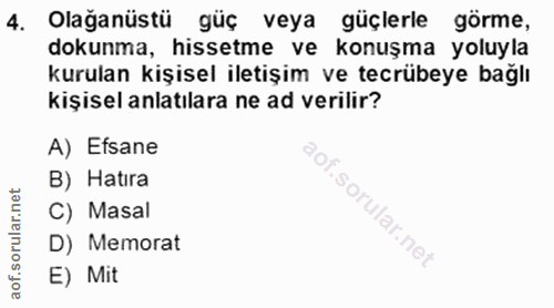 4. soru: Olağanüstü güç veya güçlerle görme, dokunma, hissetme ve konuşma yoluyla kurulan kişisel iletişim ve tecrübeye bağlı…