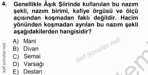 4. soru: Genellikle Åşık Şiirinde kullanılan bu nazım şekli, nazım birimi, kafiye örgüsü ve ölçü açısından koşmadan faklı deği…