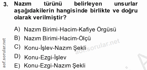 3. soru: Nazim türünü belirleyen unsurlar aşağıdakilerin hangisinde birlikte ve doğru olarak verilmiştir? A) Nazım Birimi-Haci…