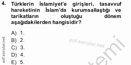 4. soru: Türklerin İslamiyet'e girişleri, tasavvuf hareketinin Islam'da kurumsallaştığı ve tarikatların oluştuğu dönem aşağıda…