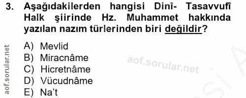 3. soru: Aşağıdakilerden hangisi Dinî- Tasavvufi Halk şiirinde Hz. Muhammet hakkında yazılan nazım türlerinden biri değildir?…