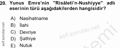 20. soru: Yunus Emre'nin "Risâleti'n-Nushiyye" adlı eserinin türü aşağıdakilerden hangisidir? A) Nasihatname İlahi C) Devriye D…