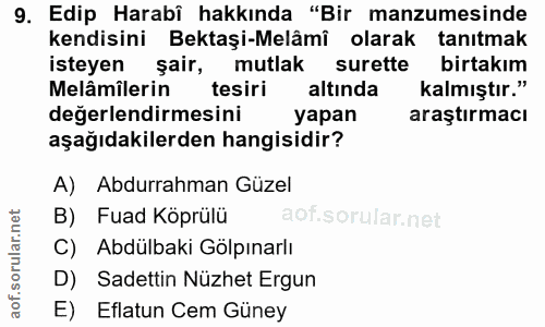 9. soru: Edip Harabî hakkında "Bir manzumesinde kendisini Bektaşi-Melâmî olarak tanıtmak isteyen şair, mutlak surette birtakım…
