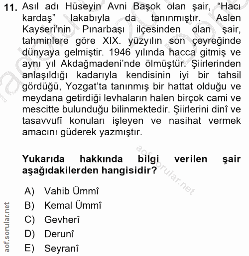 11. soru: Asıl adı Hüseyin Avni Başok olan şair, "Hacı kardaş" lakabıyla da tanınmıştır. Aslen Kayseri'nin Pınarbaşı ilçesinden…