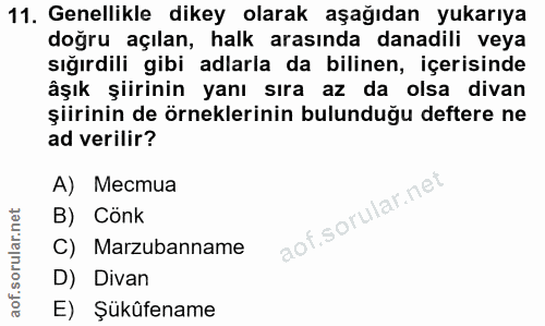 11. soru: Genellikle dikey olarak aşağıdan yukarıya doğru açılan, halk arasında danadili veya sığırdili gibi adlarla da bilinen…