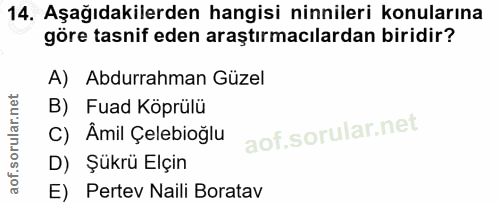 14. soru: Aşağıdakilerden hangisi ninnileri konularına göre tasnif eden araştırmacılardan biridir? A) Abdurrahman Güzel B) Fuad…