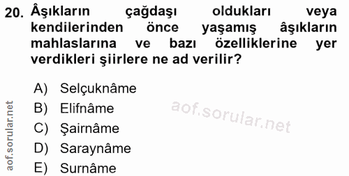 20. soru: Aşıkların çağdaşı oldukları veya kendilerinden önce yaşamış âşıkların mahlaslarına ve bazı özelliklerine yer verdikle…
