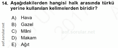 14. soru: Aşağıdakilerden hangisi halk arasında türkü yerine kullanılan kelimelerden biridir? A) Hava B) Gazel C) Mâni D) Makam…
