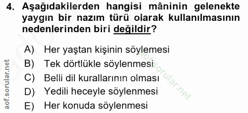4. soru: Aşağıdakilerden hangisi mâninin gelenekte yaygın bir nazım türü olarak kullanılmasının nedenlerinden biri değildir? A…