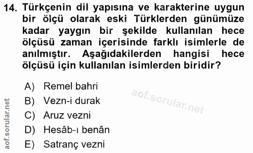 14. soru: Türkçenin dil yapısına ve karakterine uygun bir ölçü olarak eski Türklerden günümüze kadar yaygın bir şekilde kullanı…