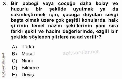 3. soru: Bir bebeği veya çocuğu daha kolay ve huzurlu bir şekilde uyutmak ya da sakinleştirmek için, çocuğa duyulan sevgi başt…