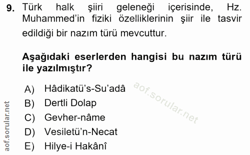 9. soru: Türk halk şiiri geleneği içerisinde, Hz. Muhammed'in fiziki özelliklerinin şiir ile tasvir edildiği bir nazım türü me…