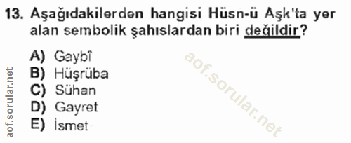 13. soru: Aşağıdakilerden hangisi Hüsn-ü Aşk'ta yer alan sembolik şahıslardan biri değildir? A) Gaybi B) Hüşrüba C) Sühan l D)…