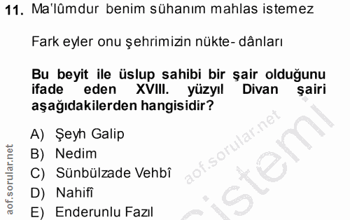 11. soru: Ma'lümdur benim sühanım mahlas istemez Fark eyler onu şehrimizin nükte- dânları Bu beyit ile üslup sahibi bir şair ol…