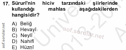 17. soru: Sürurü'nin hiciv tarzındaki şiirlerinde kullandığı mahlas aşağıdakilerden hangisidir? A) Beliğ B) Hevayi: aof.s6rafar…