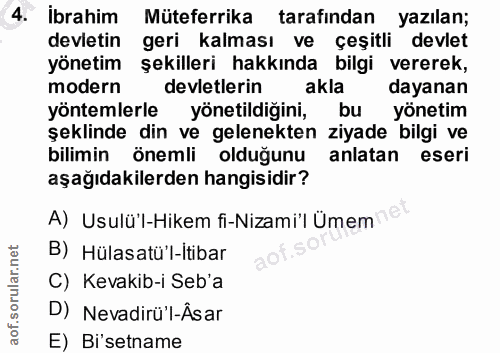 4. soru: ibrahim Müteferrika tarafından yazılan; devletin geri kalması ve çeşitli devlet yönetim şekilleri hakkında bilgi vere…