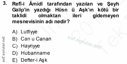 3. soru: Refi-i Âmidi tarafından yazılan ve Şeyh Galip'in yazdığı Hüsn ü Aşk'ın kötü bir taklidi olmaktan ileri gidemeyen mesn…