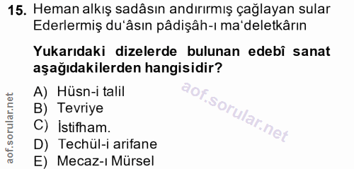 15. soru: Heman alkış sadâsın andırırmış çağlayan sular Ederlermiş du'âsın pâdişâh-ı ma'deletkârın Yukarıdaki dizelerde bulunan…