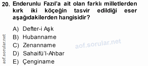 20. soru: Enderunlu Fazıl'a ait olan farklı milletlerden kırk iki köçeğin tasvir edildiği eser aşağıdakilerden hangisidir? A) D…