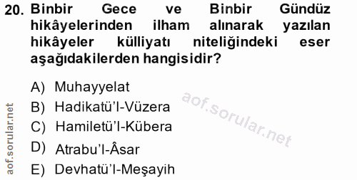 20. soru: Binbir Gece ve Binbir Gündüz hikâyelerinden ilham alınarak yazılan hikâyeler külliyatı niteliğindeki eser aşağıdakile…
