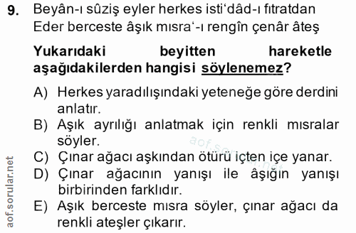 9. soru: Beyân-ı sûziş eyler herkes isti dâd-ı fitratdan Eder berceste âşık mısra'-ı rengîn çenâr âteş Yukarıdaki beyitten har…