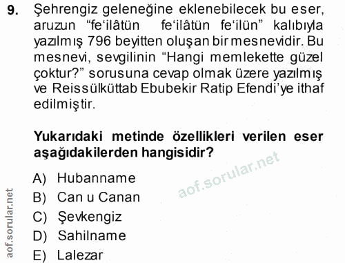 9. soru: Şehrengiz geleneğine eklenebilecek bu eser, aruzun "fe'ilâtün fe'ilâtün fe'ilün" kalıbıyla yazılmış 796 beyitten oluş…