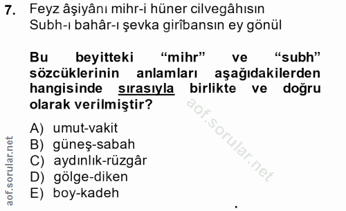7. soru: Feyz âşiyânı mihr-i hüner cilvegâhısın Subh-ı bahâr-ı şevka girîbansın ey gönül Bu beyitteki "mihr" ve "subh" sözcükl…