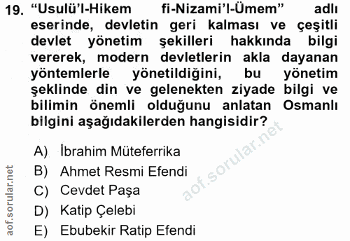 19. soru: "Usulü'l-Hikem fi-Nizami'l-Ümem" adli eserinde, devletin geri kalması ve çeşitli devlet yönetim şekilleri hakkında bi…