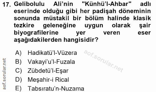 17. soru: Gelibolulu Ali'nin "Künhü'l-Ahbar" adlı eserinde olduğu gibi her padişah döneminin sonunda müstakil bir bölüm halinde…