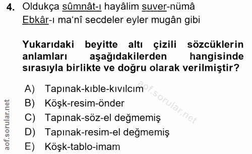 4. soru: Oldukça sûmnât-ı hayâlim suver-nümâ Ebkâr-ı ma'nî secdeler eyler mugân gibi Yukarıdaki beyitte altı çizili sözcükleri…
