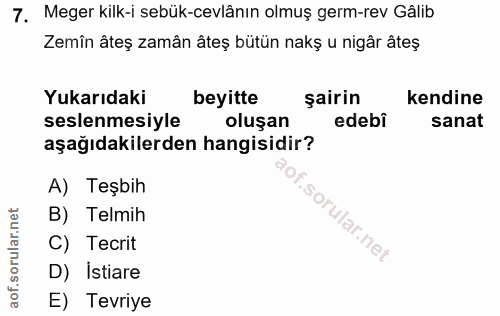 7. soru: Meger kilk-i sebük-cevlânın olmuş germ-rev Gâlib Zemîn âteş zamân âteş bütün nakş u nigâr âteş Yukarıdaki beyitte şai…