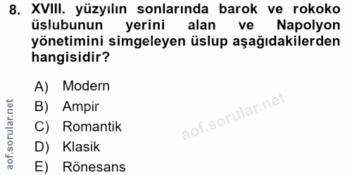 8. soru: XVIII. yüzyılın sonlarında barok ve rokoko üslubunun yerini alan ve Napolyon yönetimini simgeleyen üslup aşağıdakiler…