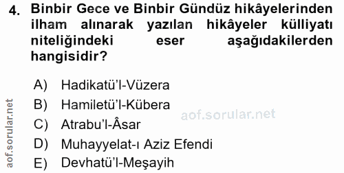 4. soru: Binbir Gece ve Binbir Gündüz hikâyelerinden ilham alınarak yazılan hikâyeler külliyatı niteliğindeki eser aşağıdakile…