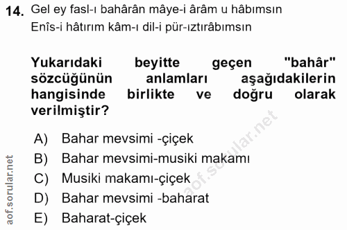 14. soru: Gel ey fasl-ı bahârân mâye-i ârâm u hâbımsın Enîs-i hâtırım kâm-ı dil-i pür-ıztırâbımsın Yukarıdaki beyitte geçen "ba…