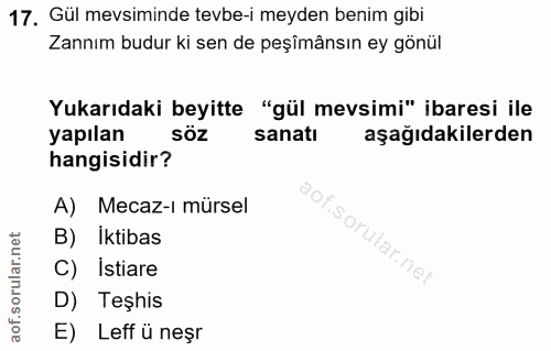 17. soru: Gül mevsiminde tevbe-i meyden benim gibi Zannım budur ki sen de peşîmânsın ey gönül Yukarıdaki beyitte "gül mevsimi"…