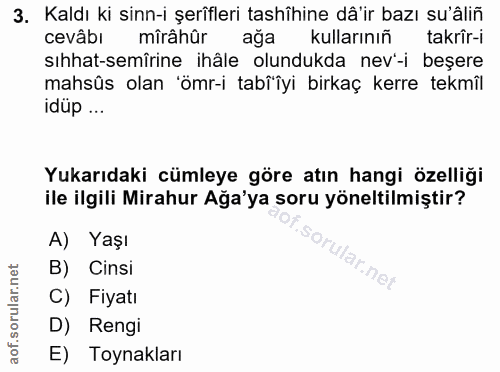 3. soru: Kaldı ki sinn-i şerîfleri tashîhine dâ'ir bazı su'âliñ cevâbı mîrâhûr ağa kullarınıñ takrîr-i sıhhat-semîrine ihâle o…