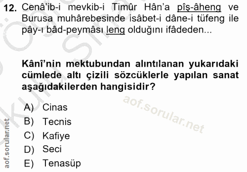 12. soru: Cenâ'ib-i mevkib-i Timür Hân'a pîş-âheng ve Burusa muhârebesinde isâbet-i dâne-i tüfeng ile pây-ı bâd-peymâsı leng ol…