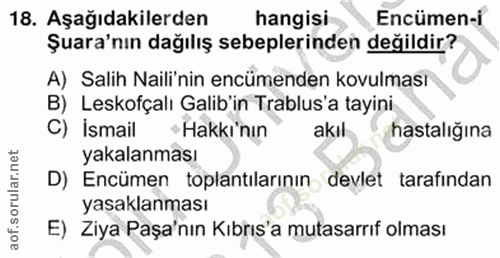 18. soru: Aşağıdakilerden hangisi Encümen-i Şura'nın dağılış sebeplerinden değildir? A) Salih Naili'nin encümenden kovulması B)…