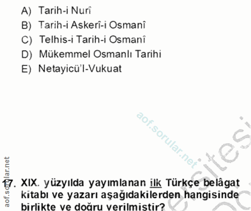 17. soru: A) Tarih-i Nuri B) Tarih-i Askeri-i Osmani C) Telhis-i Tarih-i Osmanî D) Mükemmel Osmanlı Tarihi E) Netayicü'l-Vukuat…