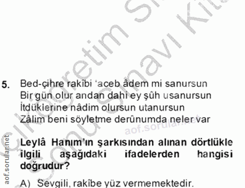 6. soru: Bed-çihre rakibi 'aceb ädem mi sanursun Bir gün olur andan dahi ey şüh usanursun İtdüklerine nâdim olursun utanursun…