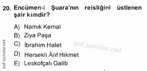 20. soru: Encümen-i Şuara'nın reisliğini üstlenen şair kimdir? A) Namık Kemal B) Ziya Paşa C) İbrahim Halet D) Hersekli Ârif Hi…