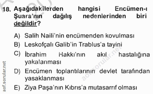 18. soru: Aşağıdakilerden hangisi Encümen-i Sura'nın dağılış nedenlerinden biri değildir? A) Salih Naili'nin encümenden kovulma…