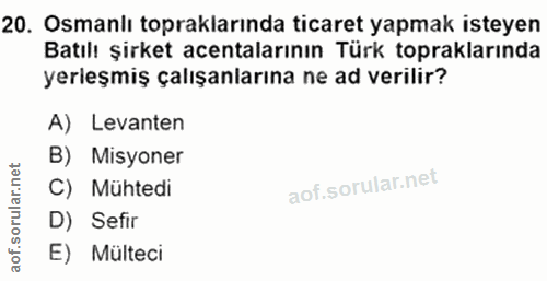 20. soru: Osmanlı topraklarında ticaret yapmak isteyen Batılı şirket acentalarının Türk topraklarında yerleşmiş çalışanlarına n…