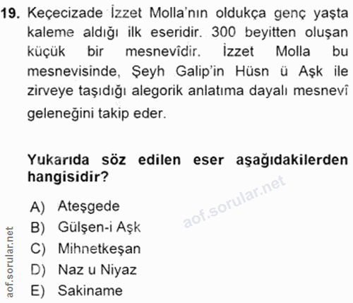 19. soru: Keçecizade İzzet Molla'nın oldukça genç yaşta kaleme aldığı ilk eseridir. 300 beyitten oluşan küçük bir mesnevidir. İ…