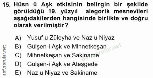 15. soru: Hüsn ü Aşk etkisinin belirgin bir şekilde görüldüğü 19. yüzyıl alegorik mesnevîleri aşağıdakilerden hangisinde birlik…