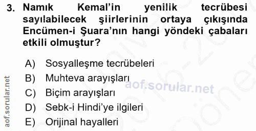3. soru: Namık Kemal'in yenilik tecrübesi sayılabilecek şiirlerinin ortaya çıkışında Encümen-i Şura'nın hangi yöndeki çabaları…