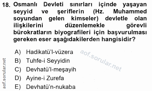 18. soru: Osmanlı Devleti sınırları içinde yaşayan seyyid ve şeriflerin (Hz. Muhammed soyundan gelen kimseler) devletle olan il…
