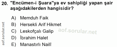 20. soru: "Encümen-i Şuara"ya ev sahipliği yapan şair aşağıdakilerden hangisidir? A) Memduh Faik B) Hersekli Arif Hikmet C) Les…