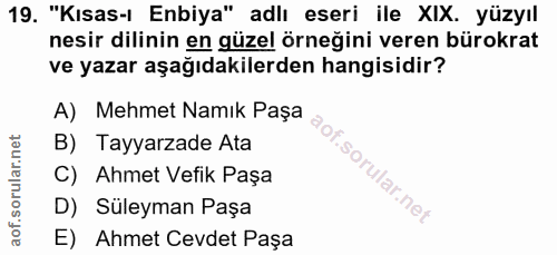 19. soru: "Kısas-ı Enbiya" adlı eseri ile XIX. yüzyıl nesir dilinin en güzel örneğini veren bürokrat ve yazar aşağıdakilerden h…