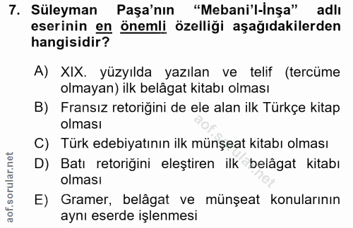 7. soru: Süleyman Paşa'nın "Mebani'l-insa" adli eserinin en önemli özelliği aşağıdakilerden hangisidir? A) XIX. yüzyılda yazıl…